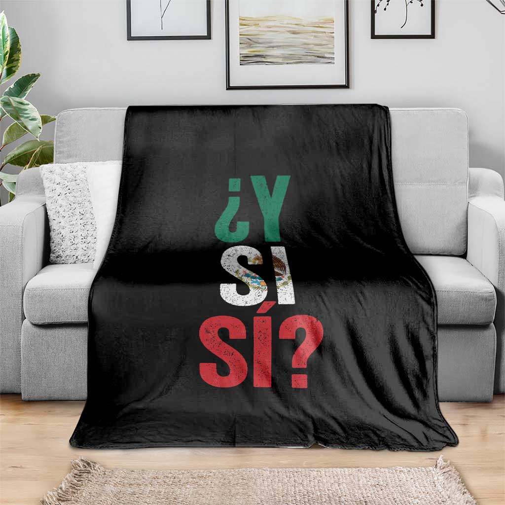 Y Si Si Vintage Mexican Flag Throw Blanket What If Spanish Slang Mexico Soccer Football Fans