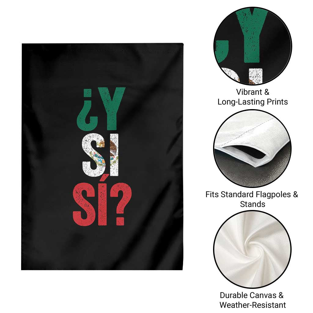 Y Si Si Vintage Mexican Flag Garden Flag What If Spanish Slang Mexico Soccer Football Fans