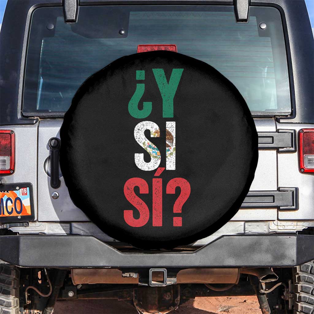 Y Si Si Vintage Mexican Flag Spare Tire Cover What If Spanish Slang Mexico Soccer Football Fans