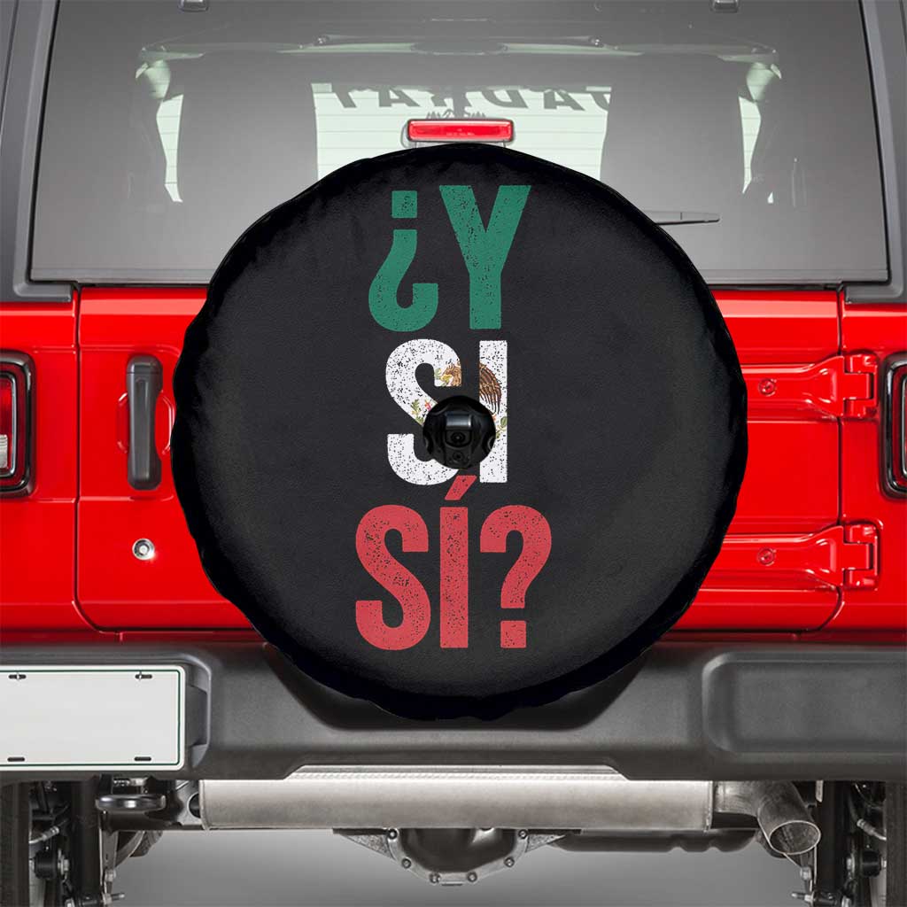 Y Si Si Vintage Mexican Flag Spare Tire Cover What If Spanish Slang Mexico Soccer Football Fans