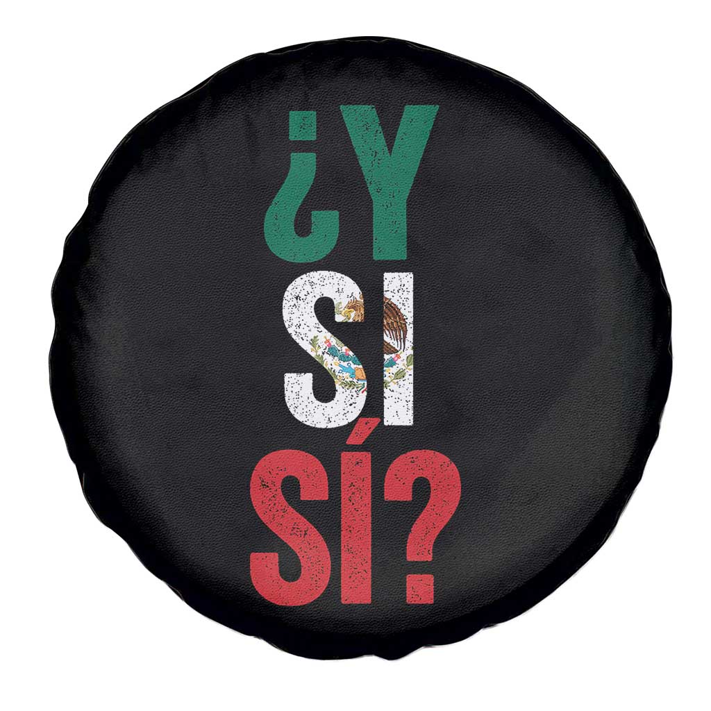 Y Si Si Vintage Mexican Flag Spare Tire Cover What If Spanish Slang Mexico Soccer Football Fans