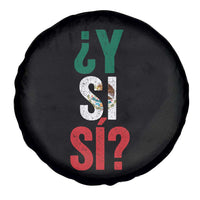 Y Si Si Vintage Mexican Flag Spare Tire Cover What If Spanish Slang Mexico Soccer Football Fans