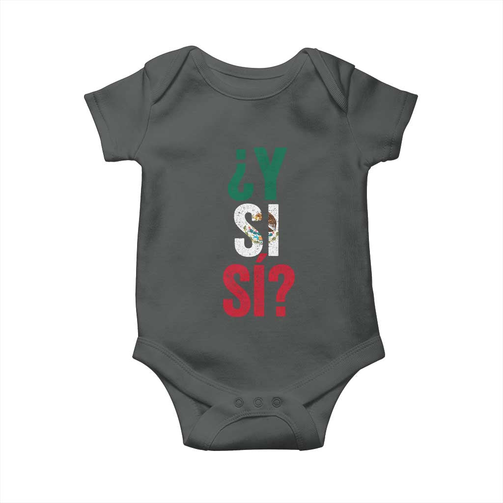 Y Si Si Vintage Mexican Flag Baby Onesie What If Spanish Slang Mexico Soccer Football Fans