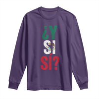 Y Si Si Vintage Mexican Flag Long Sleeve Shirt What If Spanish Slang Mexico Soccer Football Fans