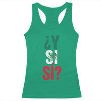 Y Si Si Vintage Mexican Flag Racerback Tank Top What If Spanish Slang Mexico Soccer Football Fans
