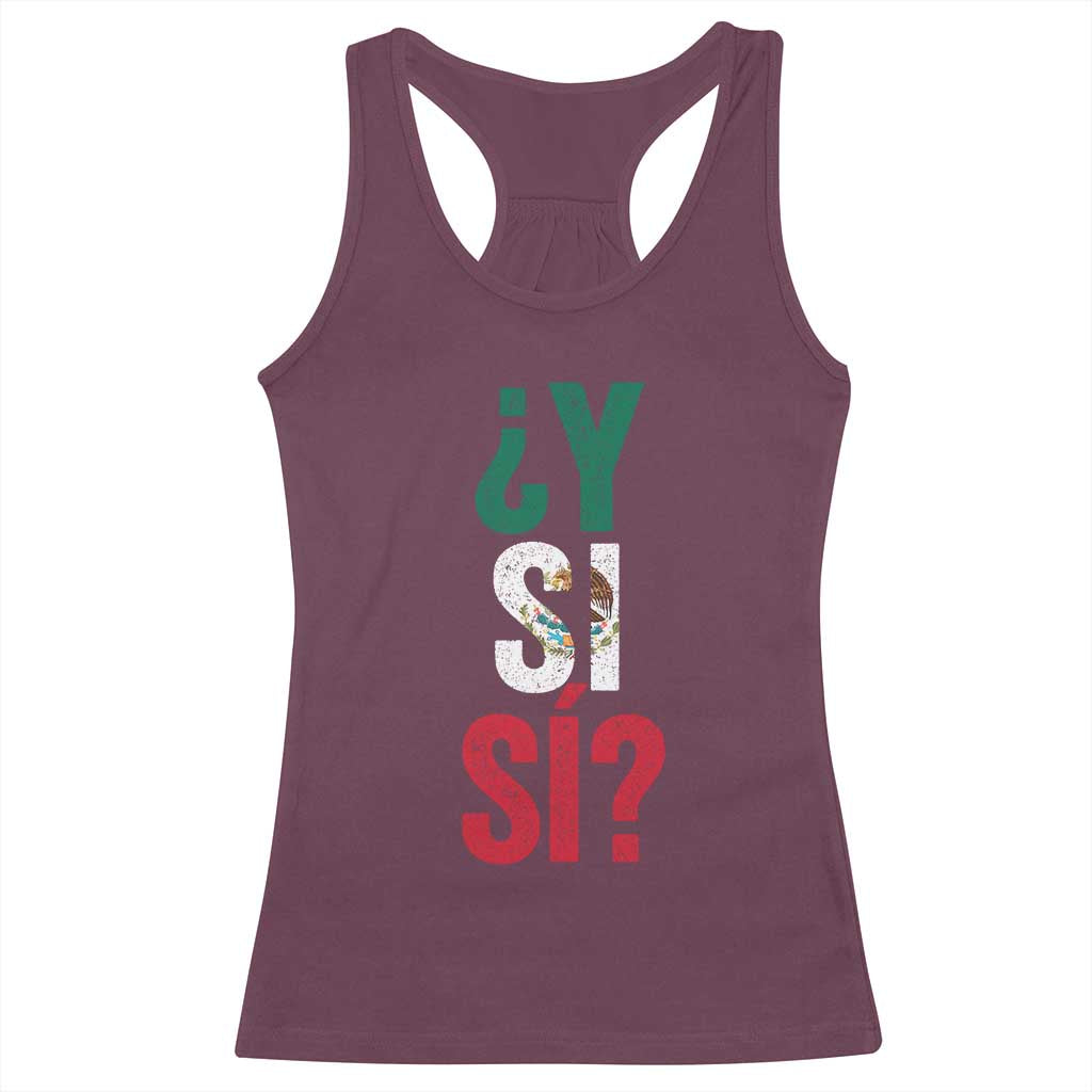 Y Si Si Vintage Mexican Flag Racerback Tank Top What If Spanish Slang Mexico Soccer Football Fans