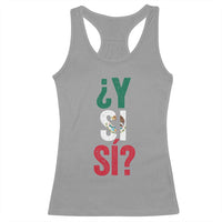 Y Si Si Vintage Mexican Flag Racerback Tank Top What If Spanish Slang Mexico Soccer Football Fans