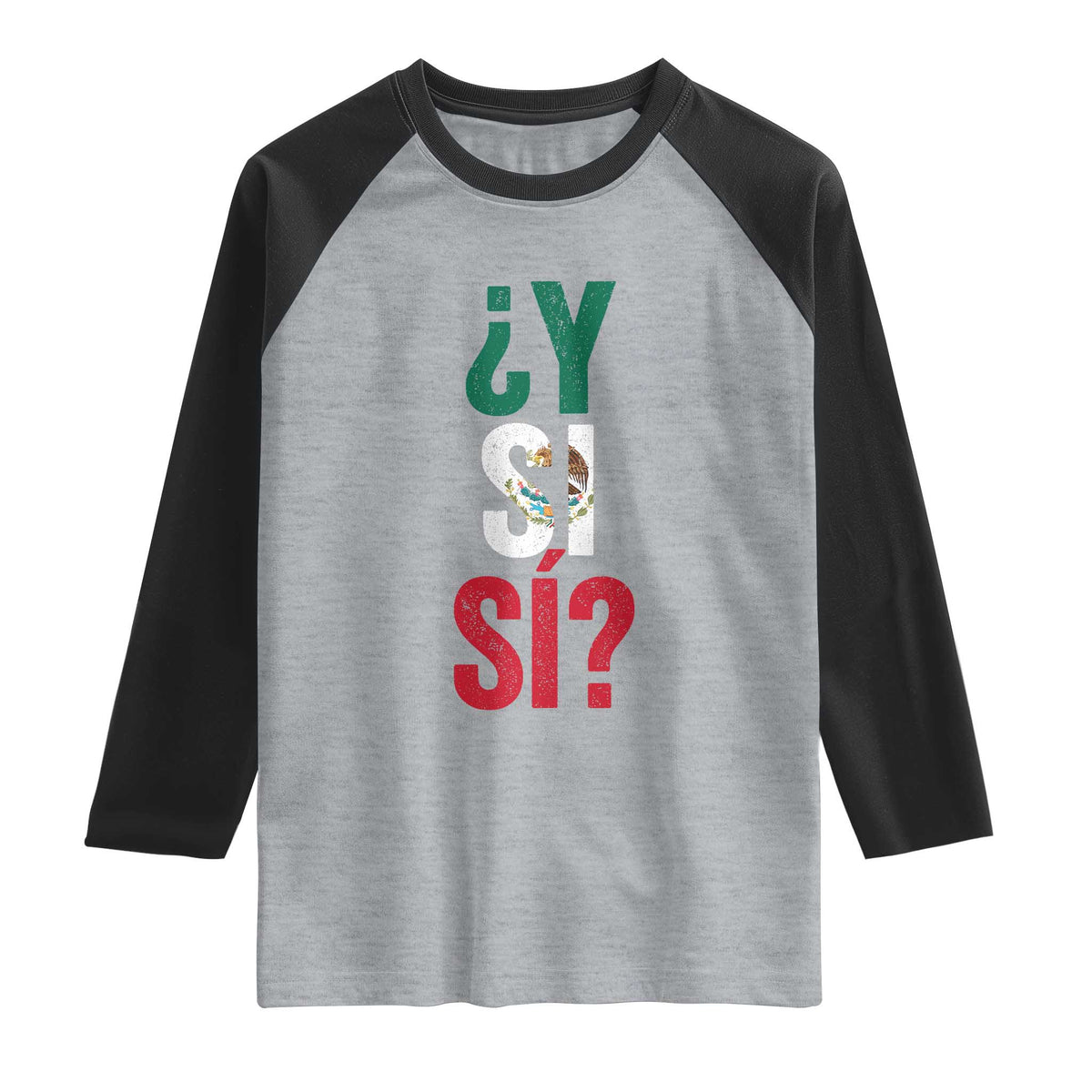 Y Si Si Vintage Mexican Flag Raglan Shirt What If Spanish Slang Mexico Soccer Football Fans