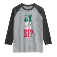Y Si Si Vintage Mexican Flag Raglan Shirt What If Spanish Slang Mexico Soccer Football Fans