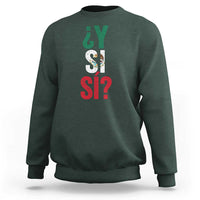 Y Si Si Vintage Mexican Flag Sweatshirt What If Spanish Slang Mexico Soccer Football Fans