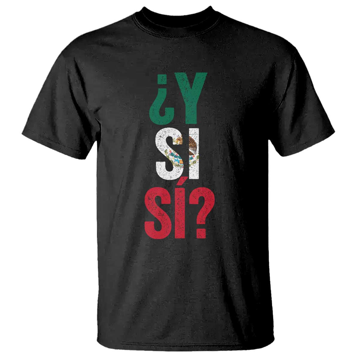 Y Si Si Vintage Mexican Flag T Shirt What If Spanish Slang Mexico Soccer Football Fans