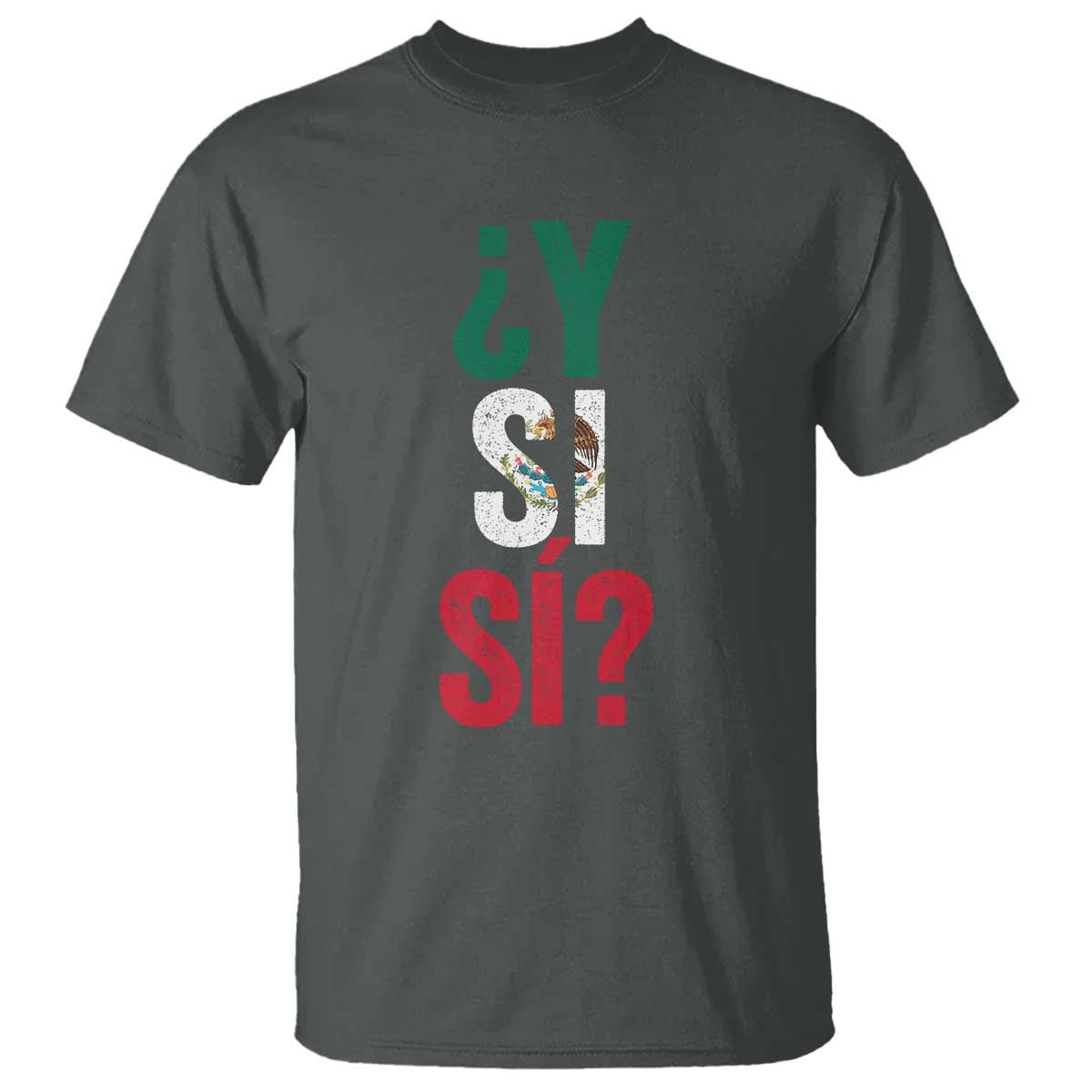 Y Si Si Vintage Mexican Flag T Shirt What If Spanish Slang Mexico Soccer Football Fans