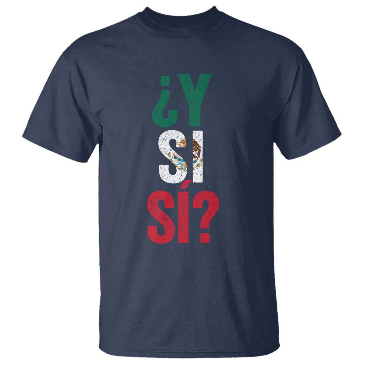 Y Si Si Vintage Mexican Flag T Shirt What If Spanish Slang Mexico Soccer Football Fans
