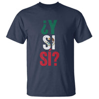 Y Si Si Vintage Mexican Flag T Shirt What If Spanish Slang Mexico Soccer Football Fans