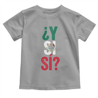 Y Si Si Vintage Mexican Flag Toddler T Shirt What If Spanish Slang Mexico Soccer Football Fans