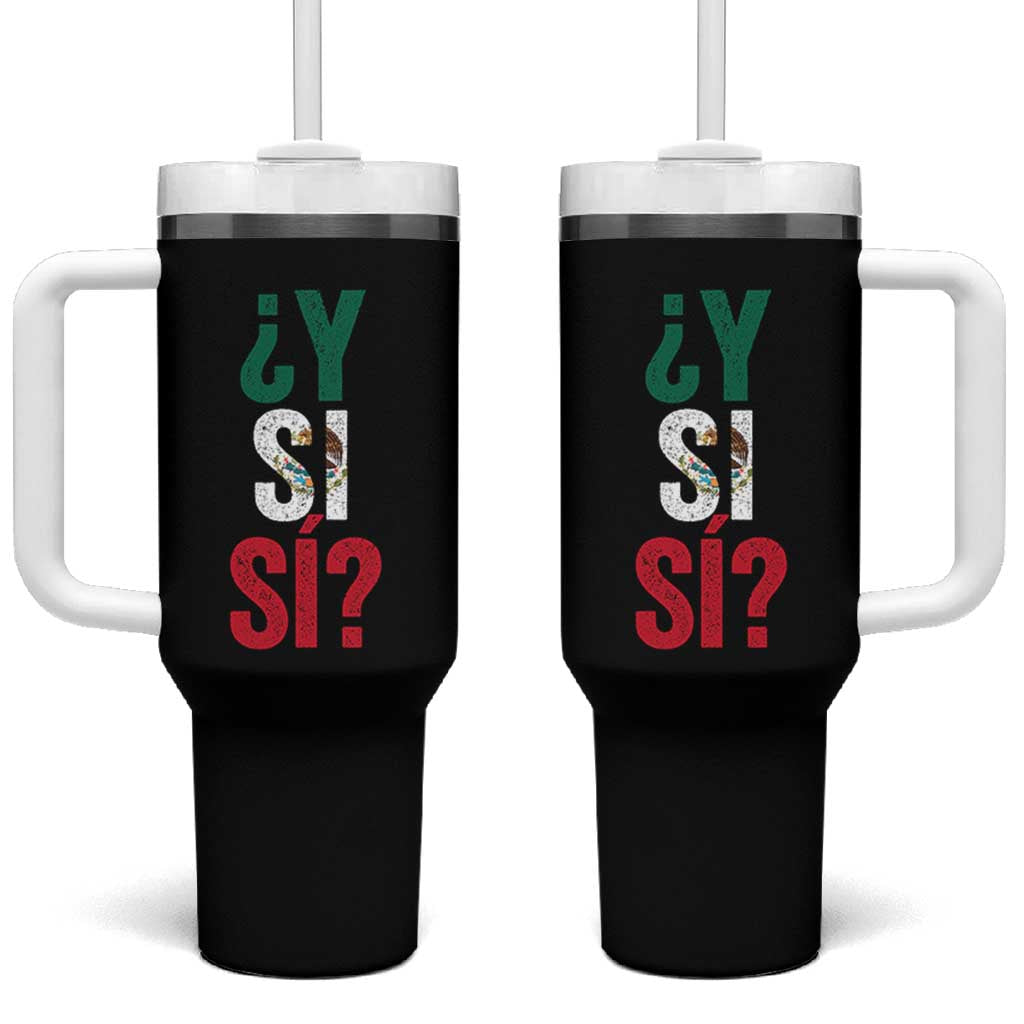 Y Si Si Vintage Mexican Flag Tumbler With Handle What If Spanish Slang Mexico Soccer Football Fans