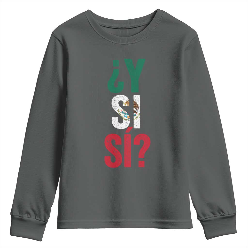 Y Si Si Vintage Mexican Flag Youth Sweatshirt What If Spanish Slang Mexico Soccer Football Fans