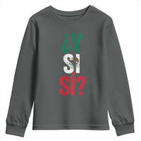 Y Si Si Vintage Mexican Flag Youth Sweatshirt What If Spanish Slang Mexico Soccer Football Fans
