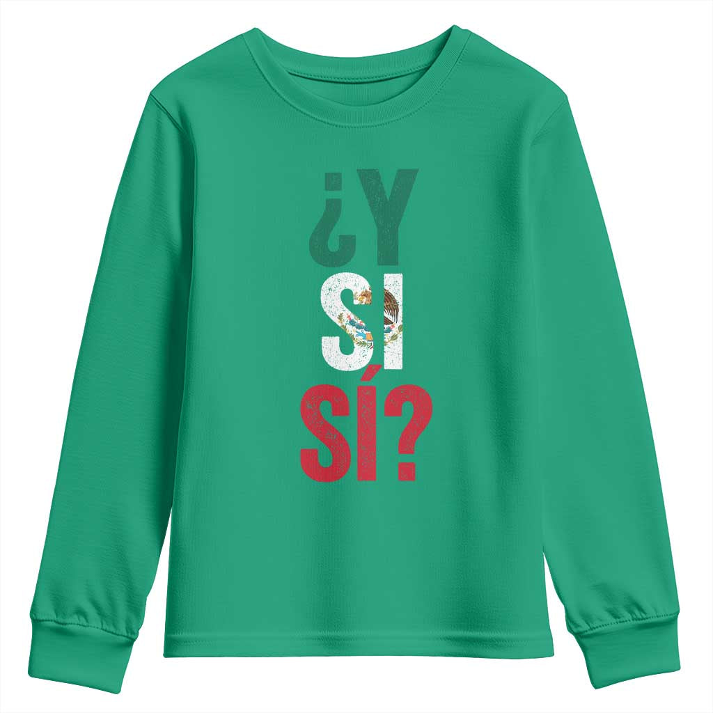 Y Si Si Vintage Mexican Flag Youth Sweatshirt What If Spanish Slang Mexico Soccer Football Fans