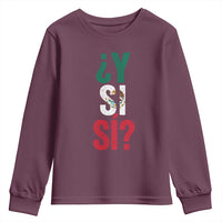 Y Si Si Vintage Mexican Flag Youth Sweatshirt What If Spanish Slang Mexico Soccer Football Fans