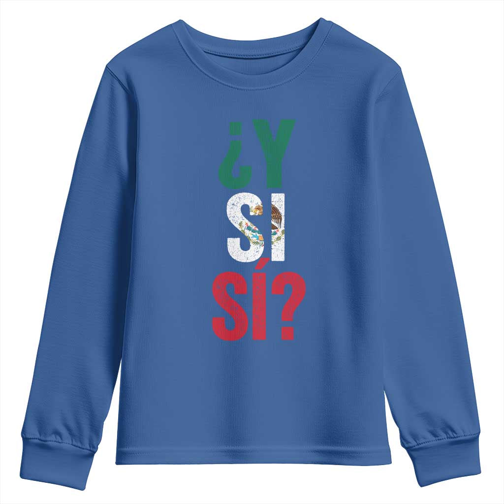 Y Si Si Vintage Mexican Flag Youth Sweatshirt What If Spanish Slang Mexico Soccer Football Fans