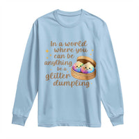 Be A Glitter Dumpling Kawaii Graphic Long Sleeve Shirt In A World Squish Squad Mystery Box