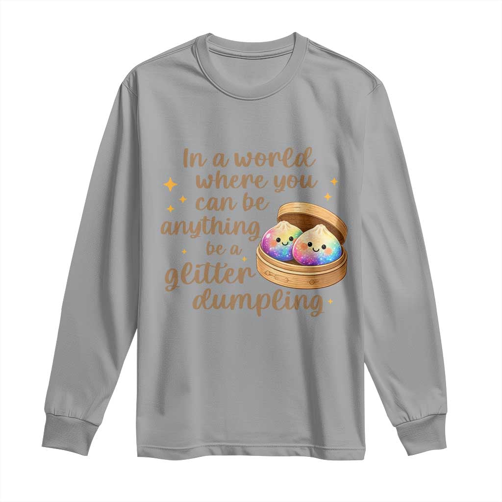 Be A Glitter Dumpling Kawaii Graphic Long Sleeve Shirt In A World Squish Squad Mystery Box