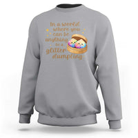 Be A Glitter Dumpling Kawaii Graphic Sweatshirt In A World Squish Squad Mystery Box