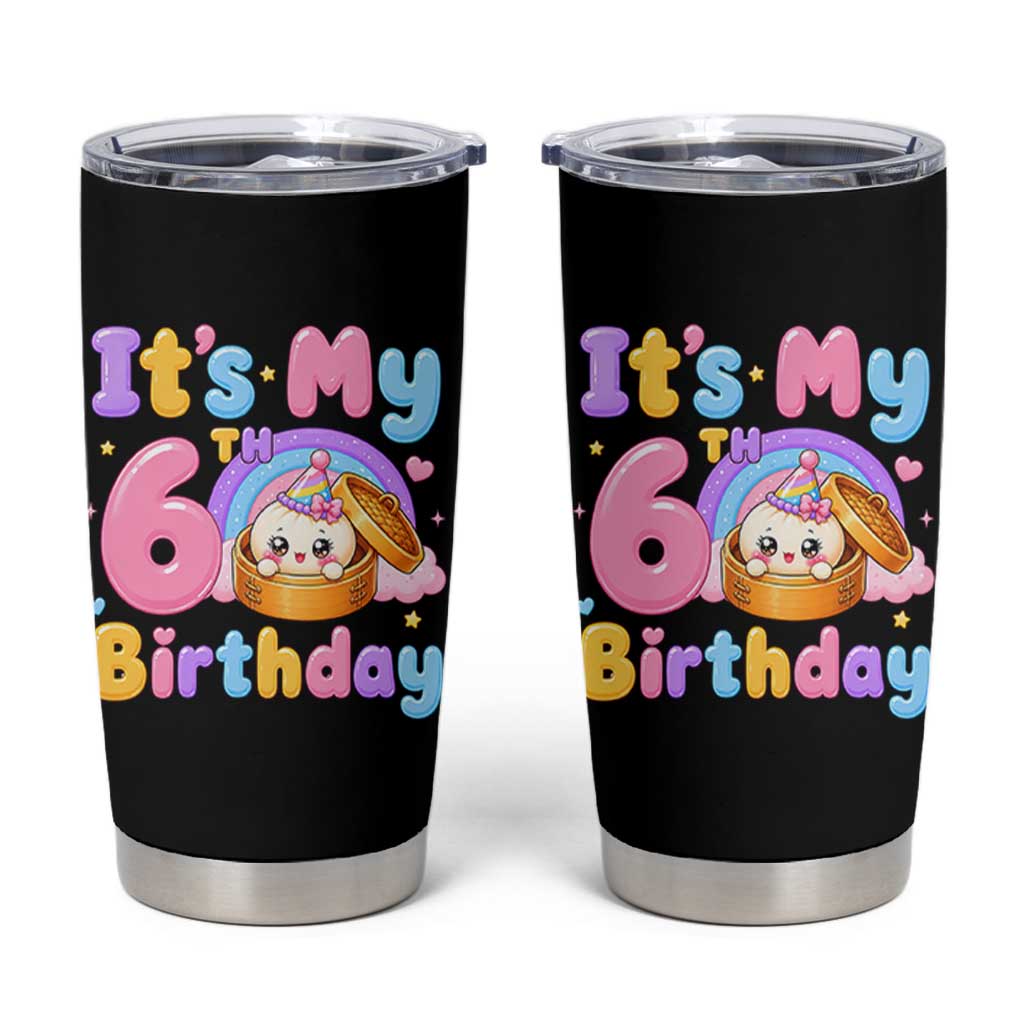 Its My 6th Birthday Kawaii Glitter Dumpling Graphic Tumbler Cup Cute 6 Years Old Rainbow Bday Girl Party