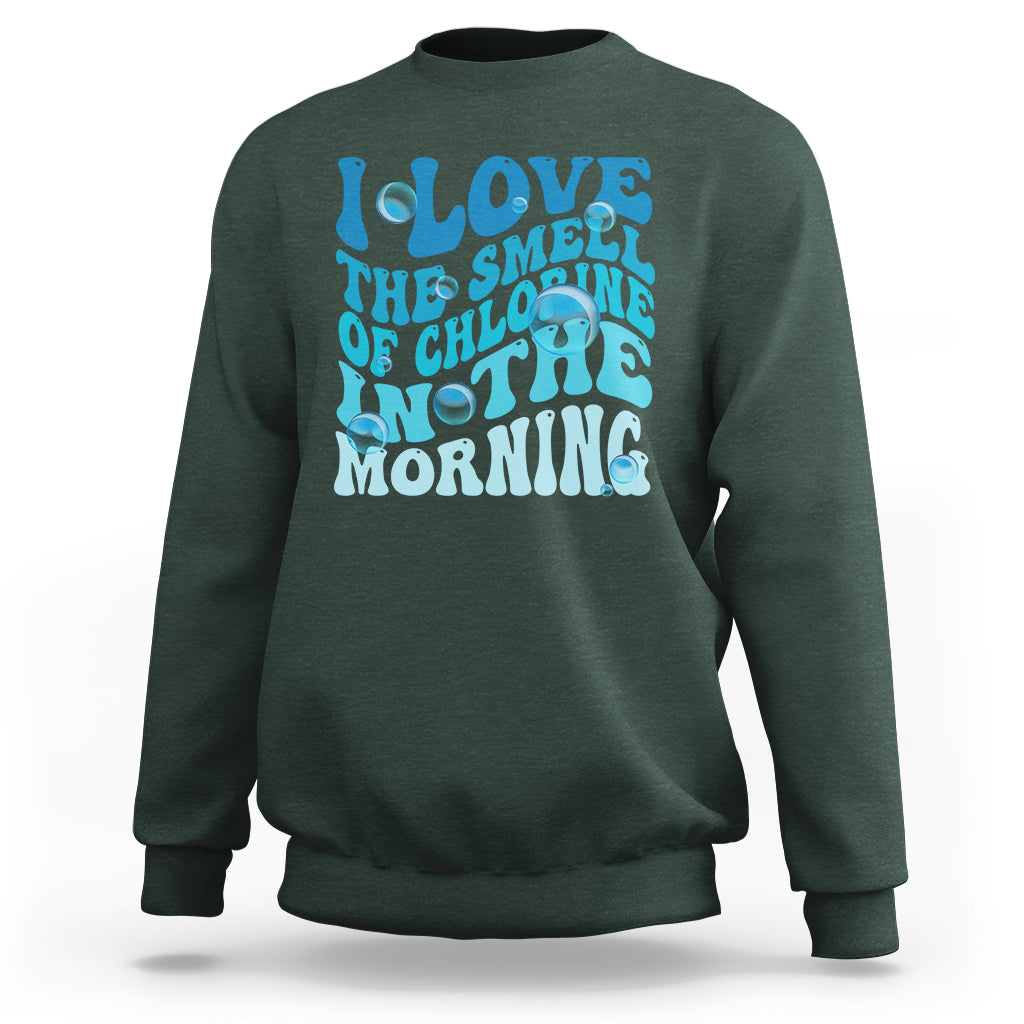 Funny Swimming Sweatshirt I Love The Smell Of Chlorine In The Morning Groovy - Wonder Print Shop