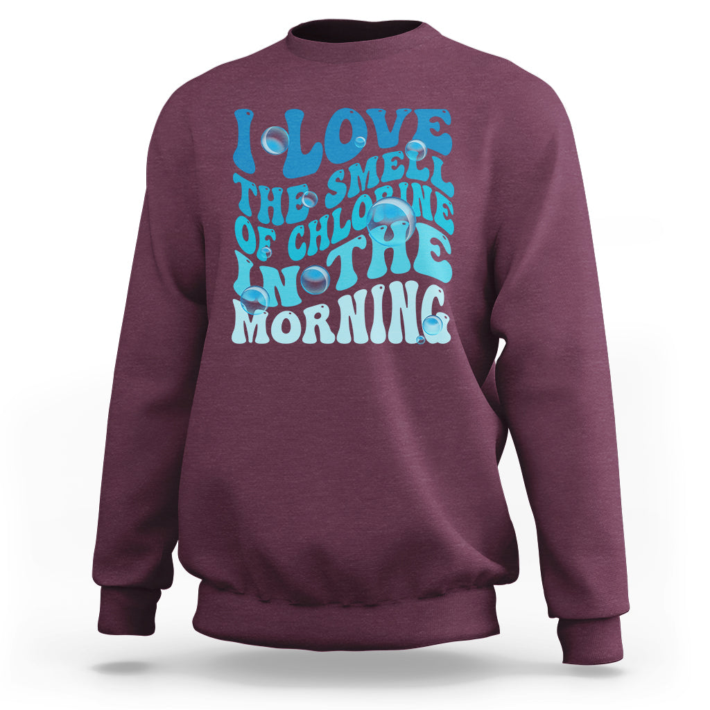Funny Swimming Sweatshirt I Love The Smell Of Chlorine In The Morning Groovy - Wonder Print Shop