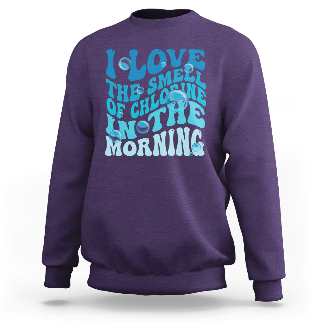 Funny Swimming Sweatshirt I Love The Smell Of Chlorine In The Morning Groovy - Wonder Print Shop