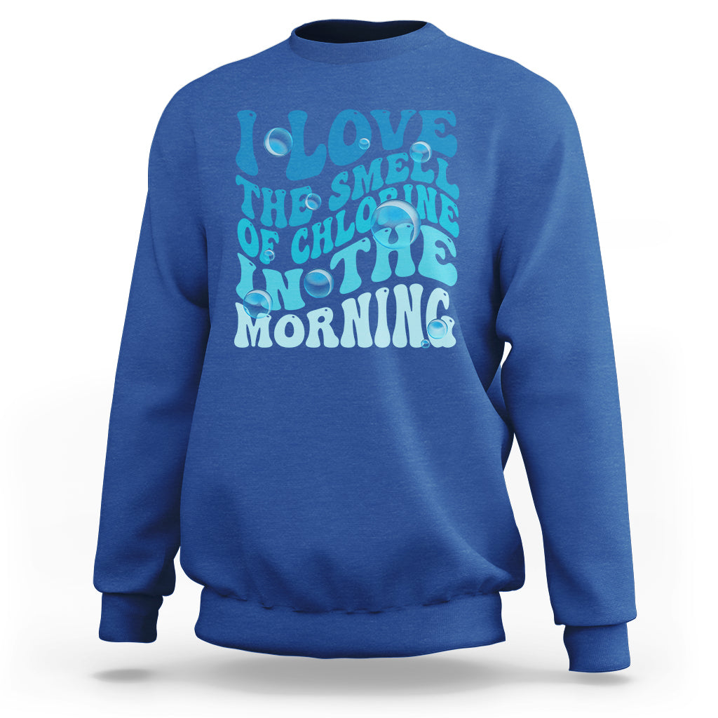 Funny Swimming Sweatshirt I Love The Smell Of Chlorine In The Morning Groovy - Wonder Print Shop