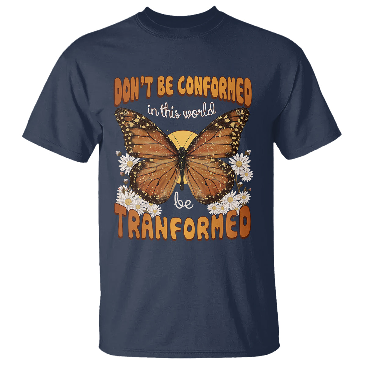 Inspirational Bible T Shirt Don't Be Conformed In This World Be Tranformed - Wonder Print Shop