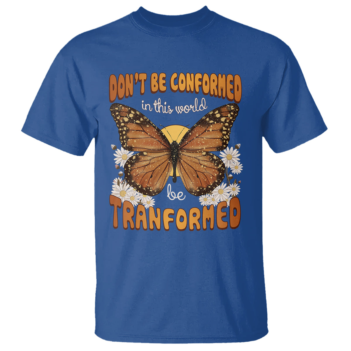 Inspirational Bible T Shirt Don't Be Conformed In This World Be Tranformed - Wonder Print Shop
