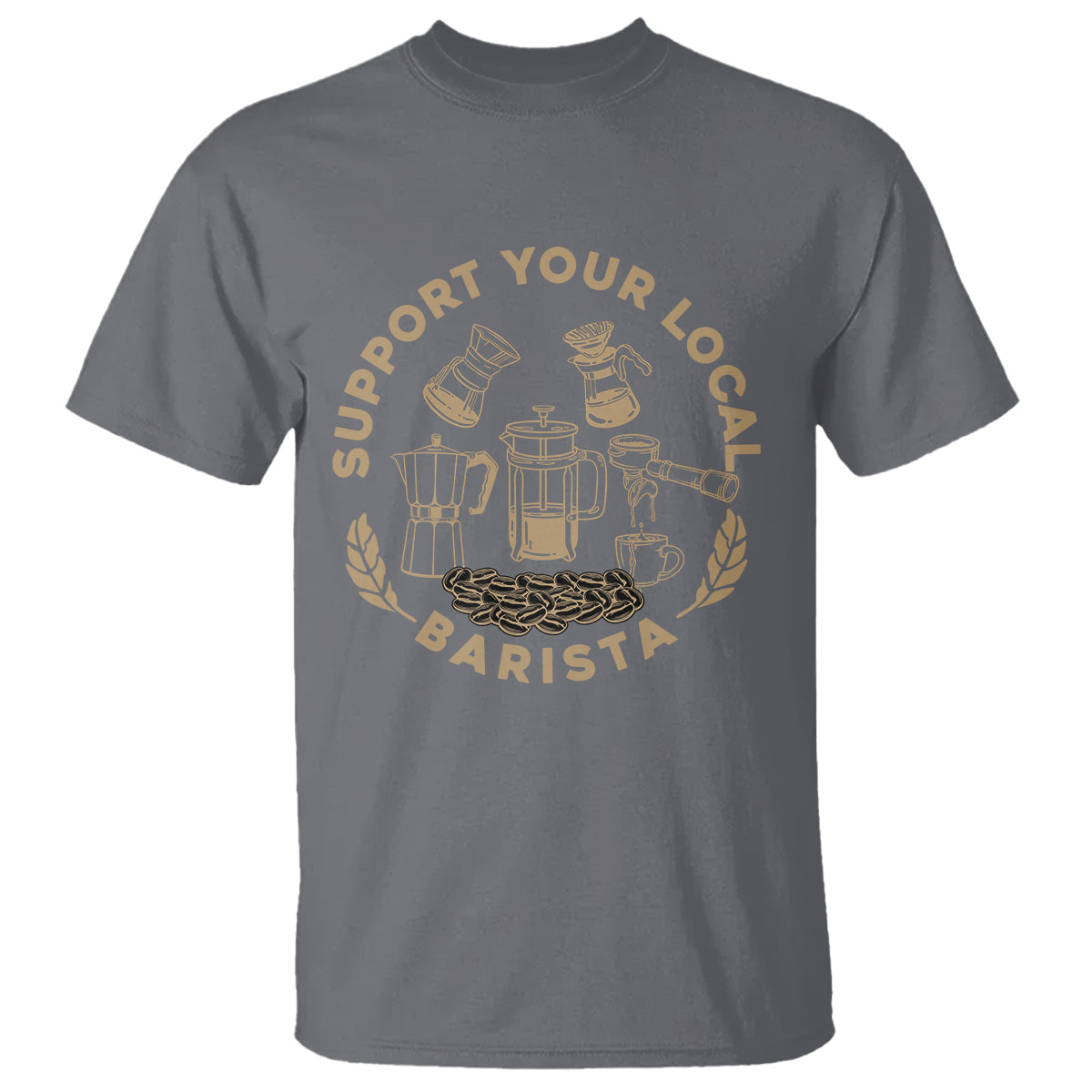 Support Your Local Barista T Shirt Coffee Dealer Things - Wonder Print Shop
