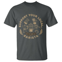 Support Your Local Barista T Shirt Coffee Dealer Things - Wonder Print Shop