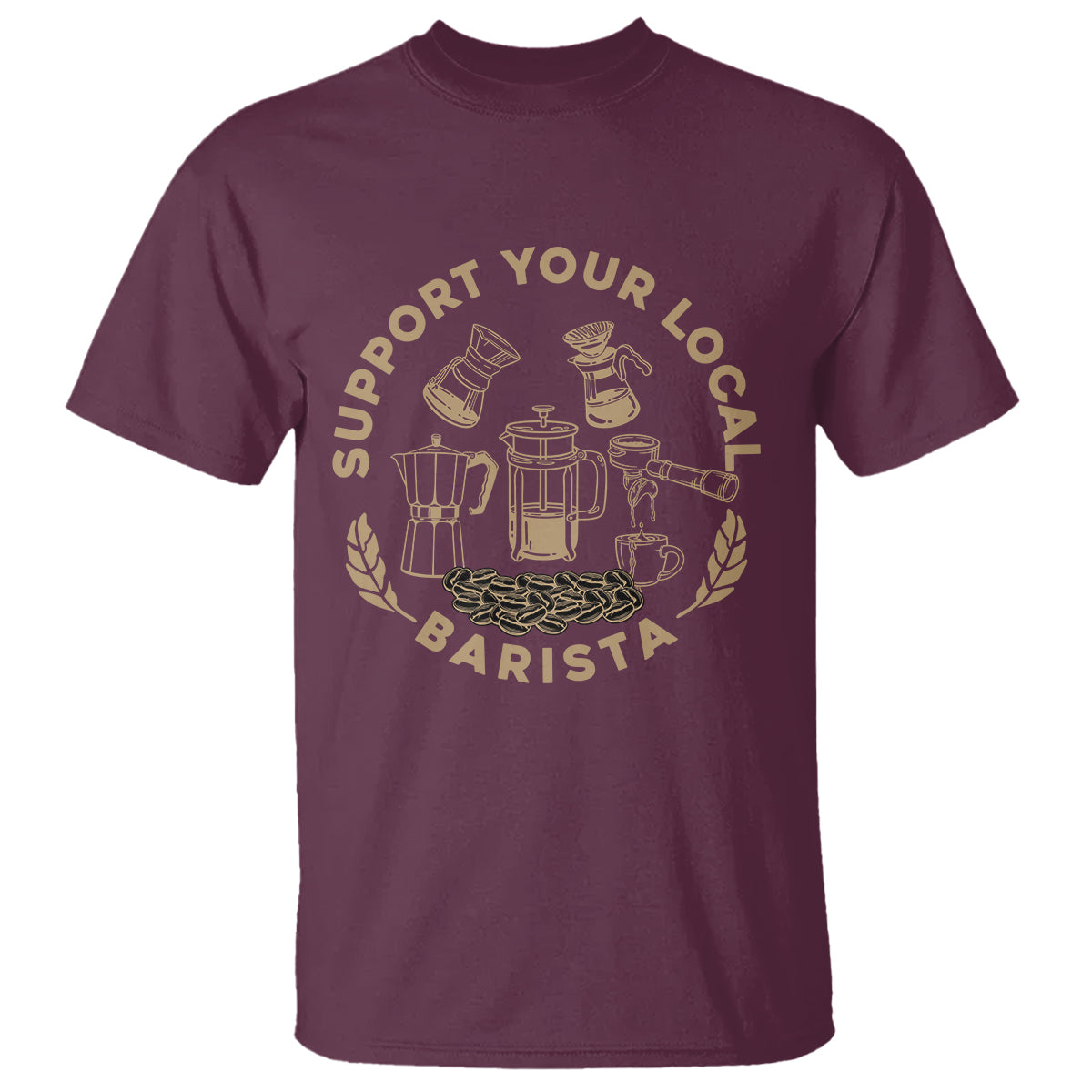 Support Your Local Barista T Shirt Coffee Dealer Things - Wonder Print Shop