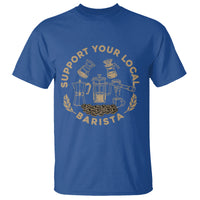 Support Your Local Barista T Shirt Coffee Dealer Things - Wonder Print Shop