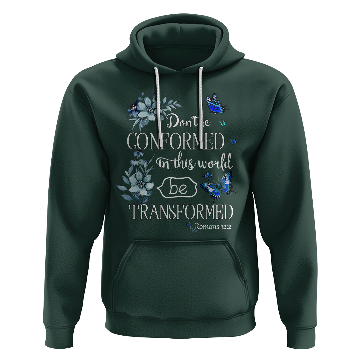 Inspirational Bible Hoodie Don't Be Conformed In This World Be Transformed Romans 12:2 Butterfly - Wonder Print Shop