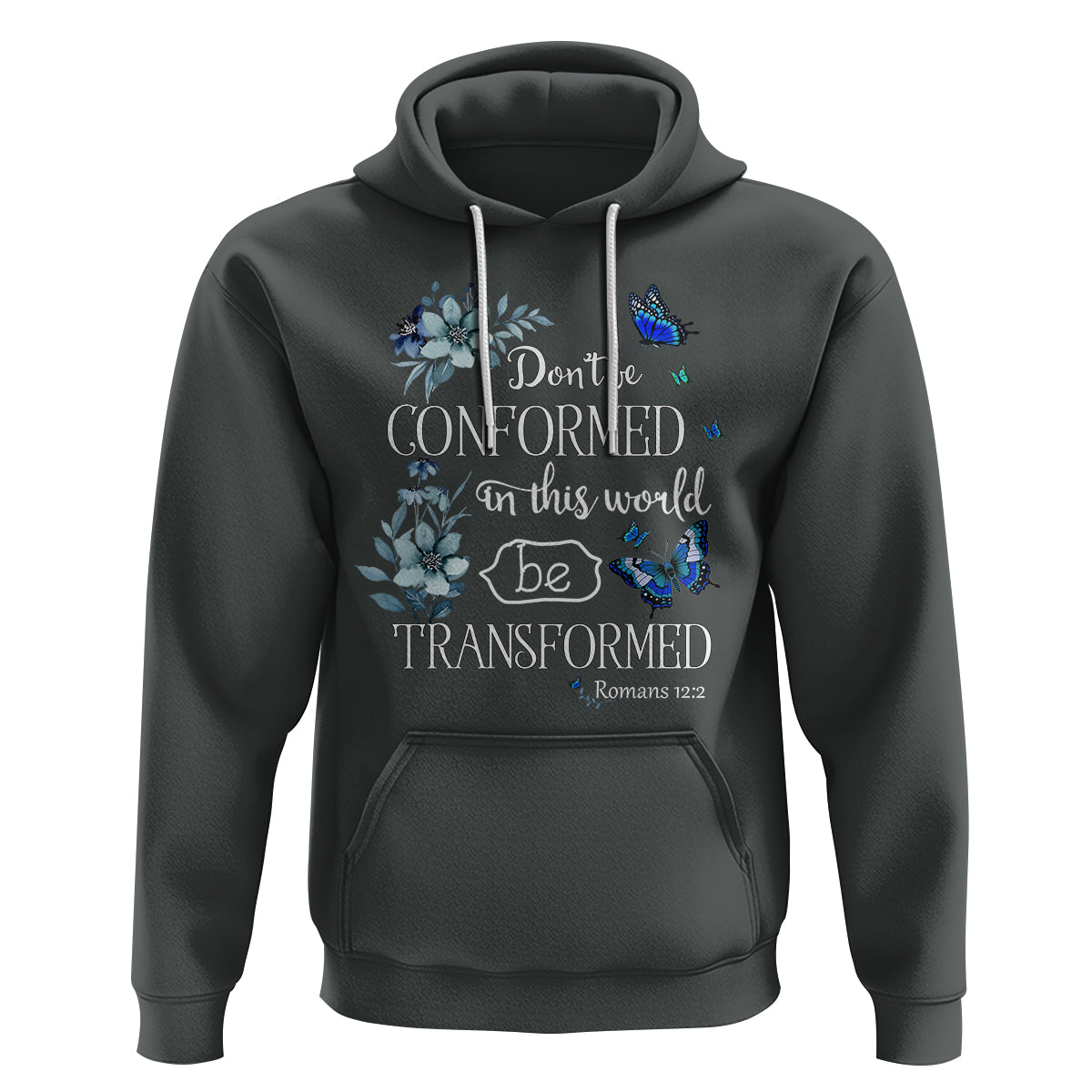 Inspirational Bible Hoodie Don't Be Conformed In This World Be Transformed Romans 12:2 Butterfly - Wonder Print Shop