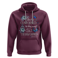Inspirational Bible Hoodie Don't Be Conformed In This World Be Transformed Romans 12:2 Butterfly - Wonder Print Shop