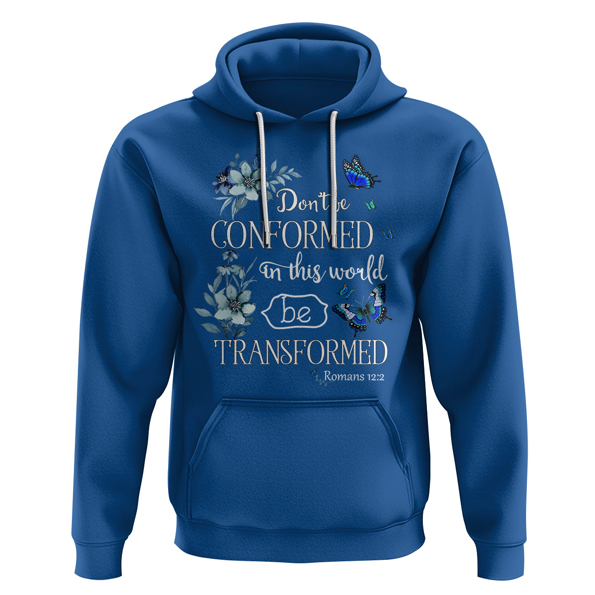 Inspirational Bible Hoodie Don't Be Conformed In This World Be Transformed Romans 12:2 Butterfly - Wonder Print Shop