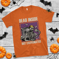 Halloween T Shirt Dead Inside But Caffeinated Skeleton Halloween Costume - Wonder Print Shop