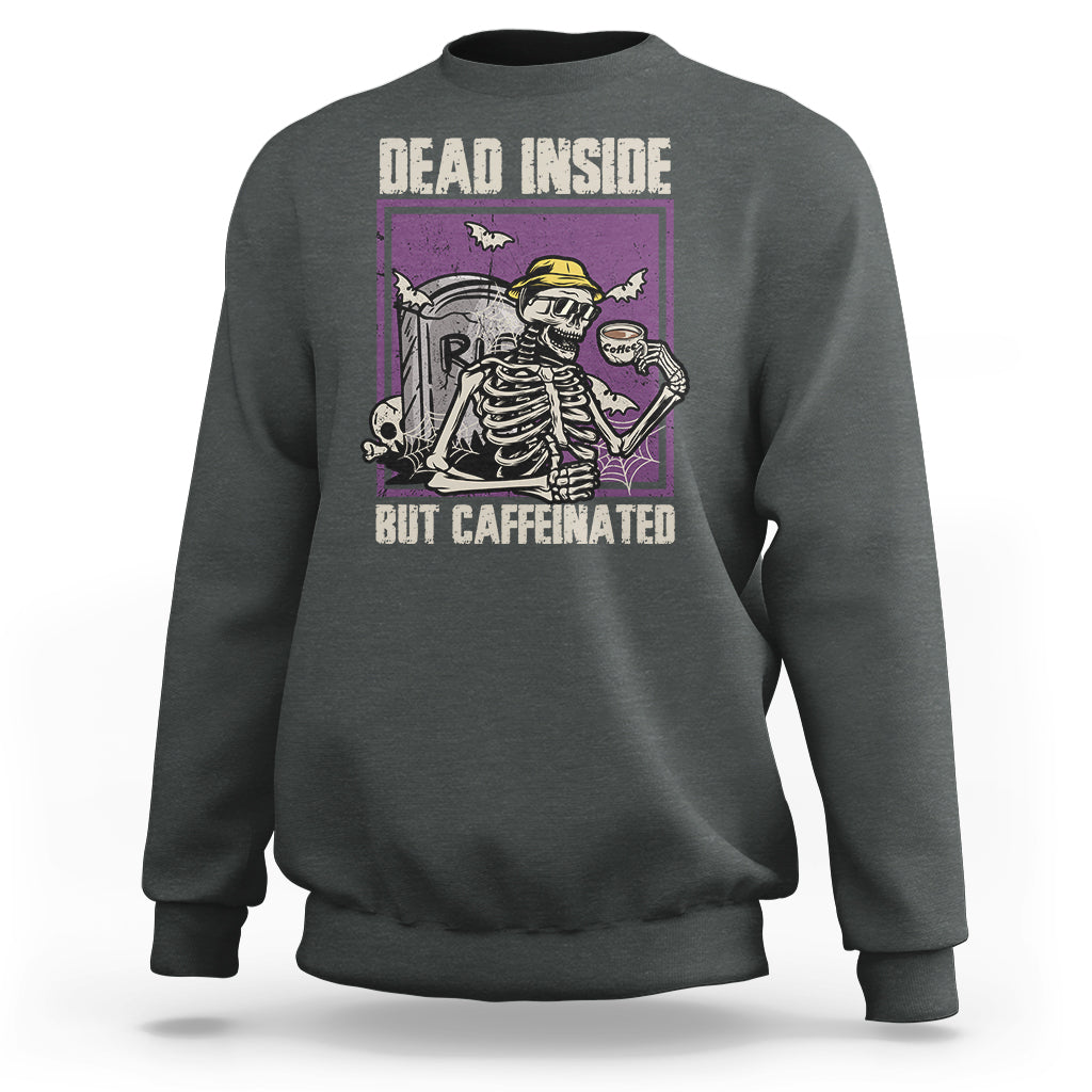 Halloween Sweatshirt Dead Inside But Caffeinated Skeleton Halloween Costume - Wonder Print Shop