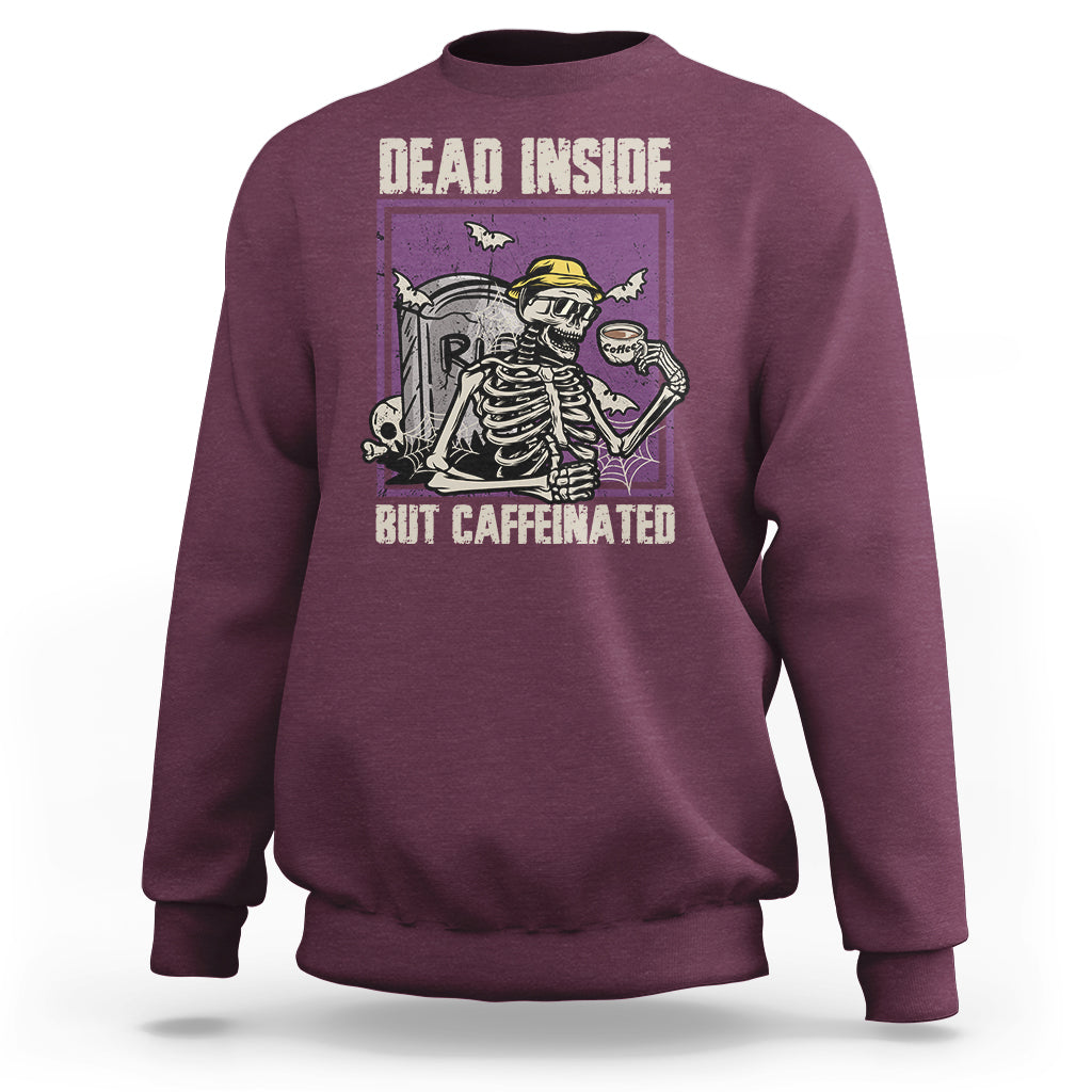 Halloween Sweatshirt Dead Inside But Caffeinated Skeleton Halloween Costume - Wonder Print Shop