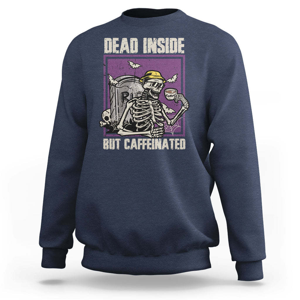 Halloween Sweatshirt Dead Inside But Caffeinated Skeleton Halloween Costume - Wonder Print Shop