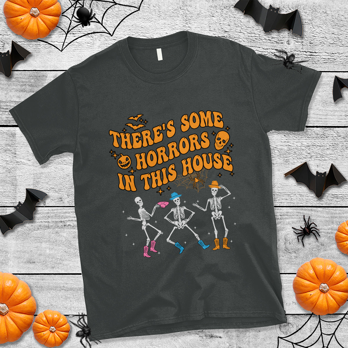 Halloween T Shirt There's Some Horrors In This House Spooky Halloween Skeleton - Wonder Print Shop