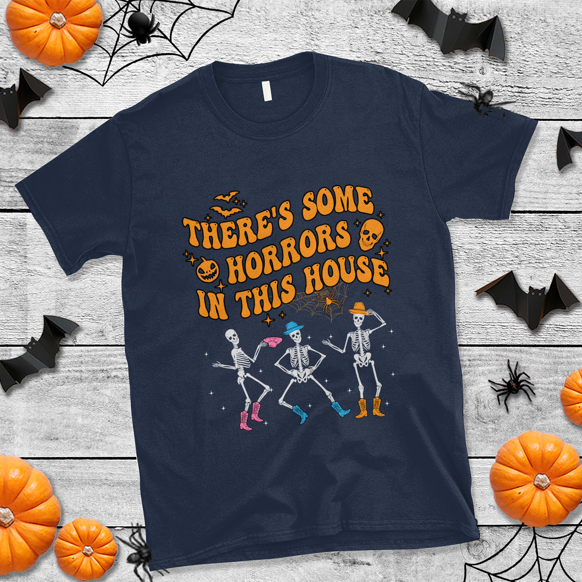 Halloween T Shirt There's Some Horrors In This House Spooky Halloween Skeleton - Wonder Print Shop