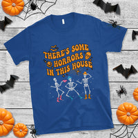 Halloween T Shirt There's Some Horrors In This House Spooky Halloween Skeleton - Wonder Print Shop